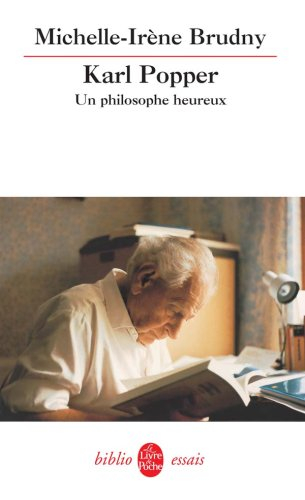 Karl Popper : un philosophe heureux : essai de biographie intellectuelle