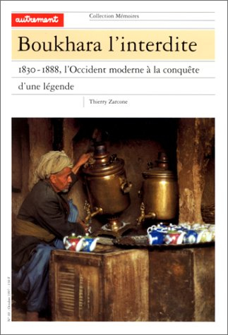 Boukhara l'interdite, 1830-1888 : l'Occident moderne à la conquête d'une légende