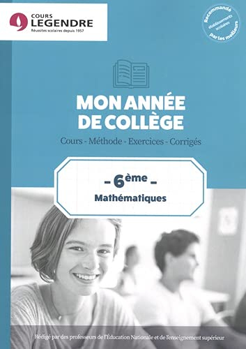 Mon année de collège : mathématiques 6e : cours, méthode, exercices, corrigés