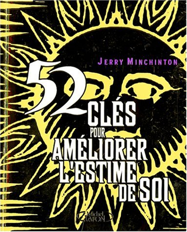 52 clés pour améliorer l'estime de soi