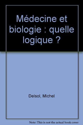 Médecine et biologie : quelle logique ?