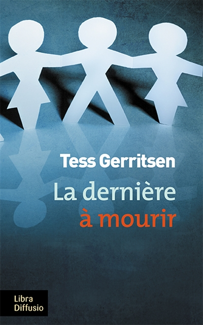 La dernière à mourir : une enquête de Rizzoli et Isles