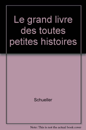 Le Grand livre des toutes petites histoires