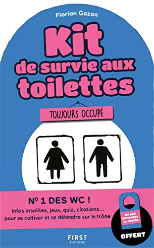 Kit de survie aux toilettes : infos insolites, jeux, quiz, citations... pour se cultiver et se déten