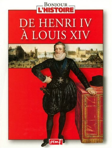 De Henri IV à Louis XIV