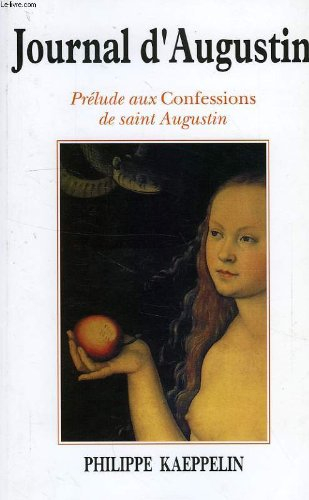 Journal d'Augustin : prélude aux Confessions de saint Augustin