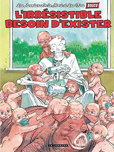 Les aventures de la mort et de Lao-Tseu. Vol. 4. L'irrésistible besoin d'exister