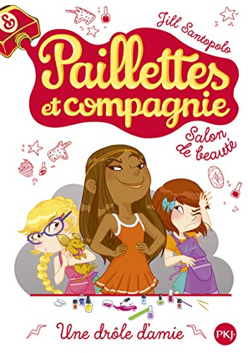 Paillettes et compagnie. Vol. 5. Une drôle d'amie