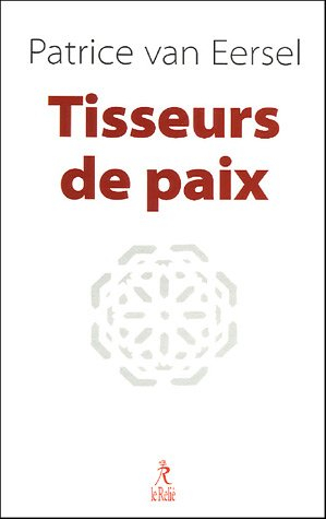 Tisseurs de paix : avènement d'une diplomatie spirituelle où juifs, chrétiens, musulmans, bouddhiste