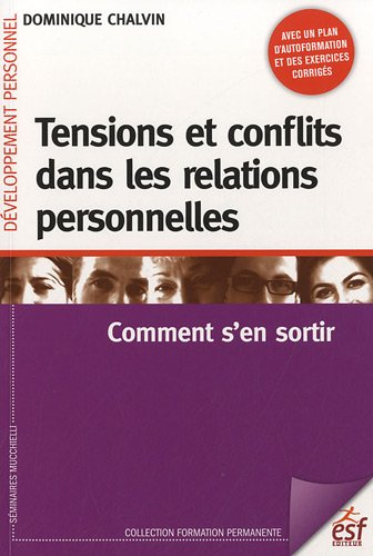 Tensions et conflits dans les relations personnelles : comment s'en sortir