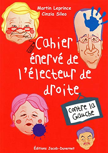 Cahier énervé de l'électeur de droite contre la gauche