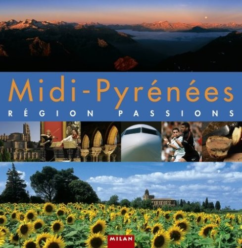 Midi-Pyrénées : région passions