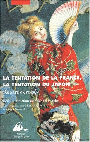 La tentation de la France, la tentation du Japon : regards croisés