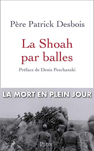 La Shoah par balles