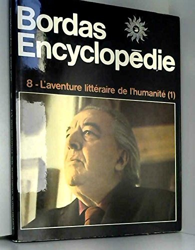 bordas encyclopédie : l'aventure litteraire de l'humanite