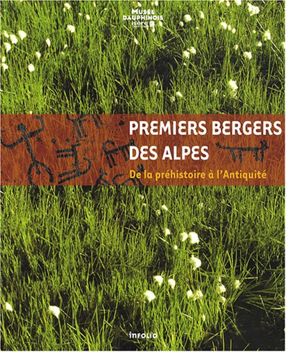 Premiers bergers des Alpes : de la préhistoire à l'Antiquité