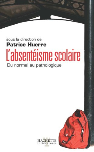 L'absentéisme scolaire : du normal au pathologique
