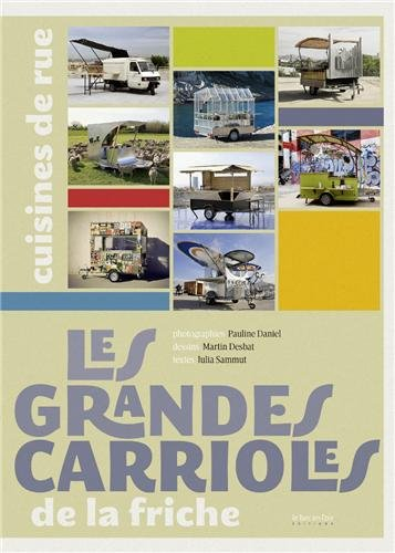 Les grandes carrioles de la friche : cuisines de rue