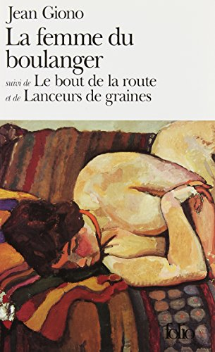 La femme du boulanger. Le bout de la route. Lanceurs de graines