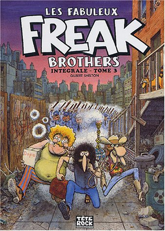 Les fabuleux Freak Brothers : intégrale. Vol. 3