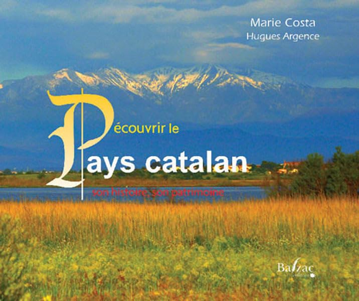 Découvrir le pays catalan : son histoire, son patrimoine