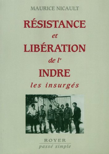 Résistance et libération de l'Indre : les insurgés