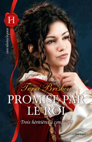 Promise par le roi : trois héritières à conquérir