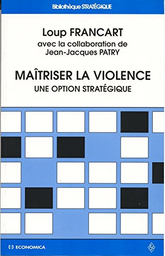 Maîtriser la violence, une option stratégique