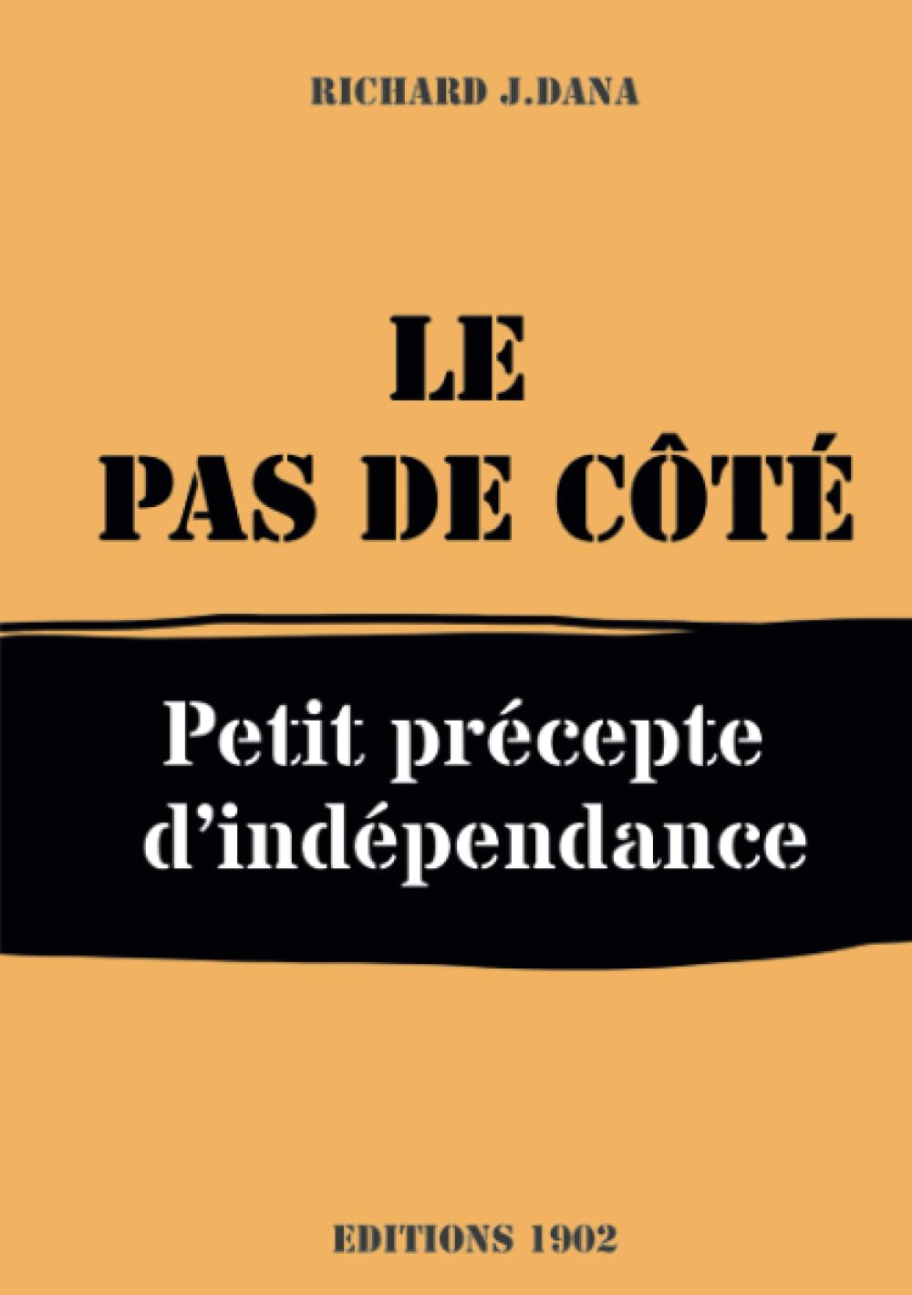 Le pas de côté: Petit précepte d'indépendance