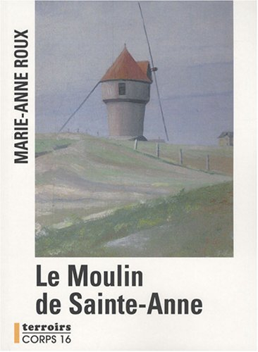 Le moulin de Sainte-Anne