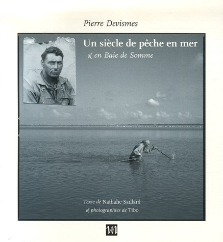 Un siècle de pêche en mer et en Baie de Somme