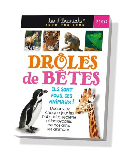 Drôles de bêtes 2010 : ils sont fous, ces animaux !