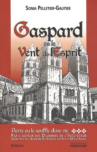 Pierre ou Le souffle d'une vie. Vol. 3. Gaspard ou Le vent de l'esprit