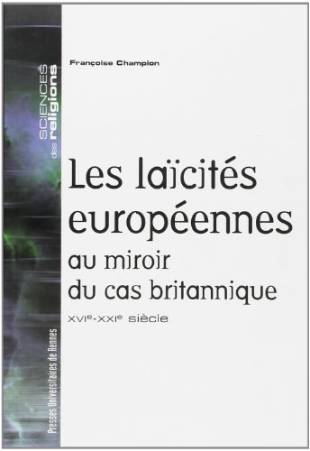 Les laïcités européennes au miroir du cas britannique : XVIe-XXIe siècle