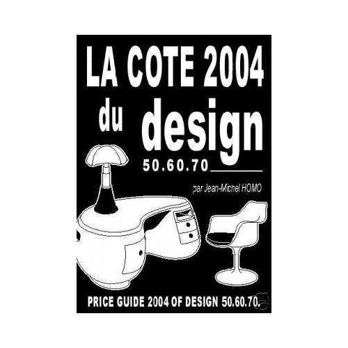 La cote 2004 du design 50, 60, 70. Price guide of design 50, 60, 70