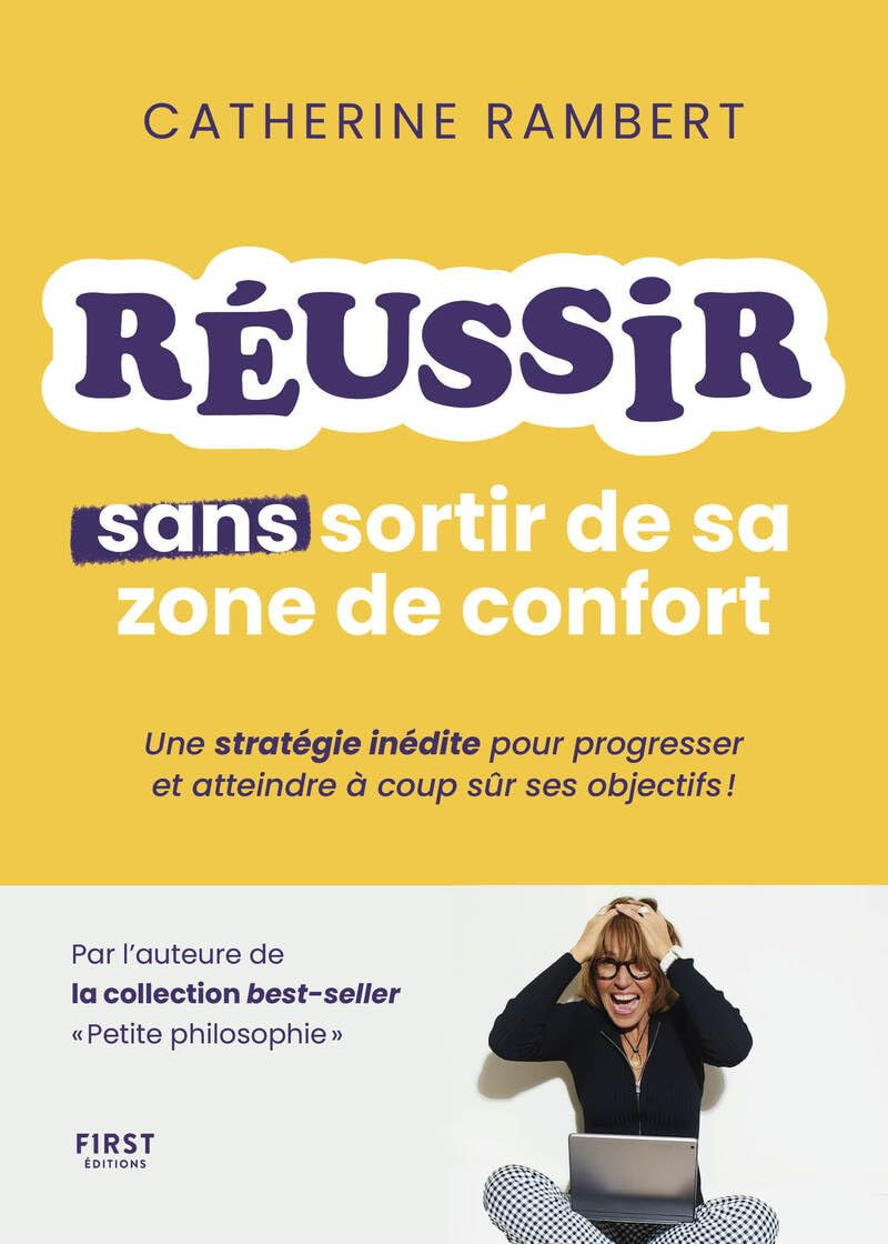Réussir sans sortir de sa zone de confort : une stratégie inédite pour progresser et atteindre à cou