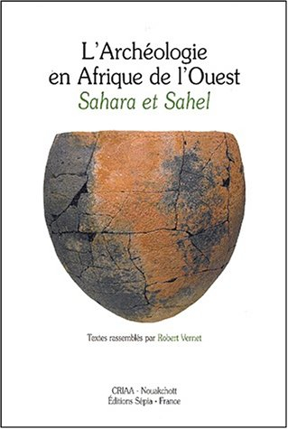 L'archéologie en Afrique de l'Ouest : Sahara et Sahel