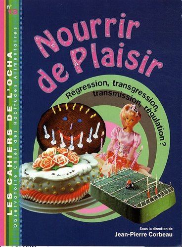 nourrir de plaisir : régression, transgression, transmission, régulation ?