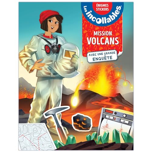 Les incollables : mission volcans avec une grande enquête : énigmes stickers