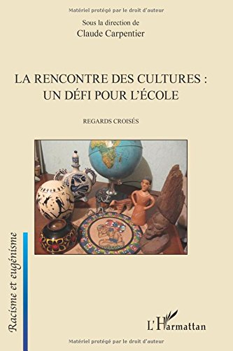 La rencontre des cultures, un défi pour l'école : regards croisés