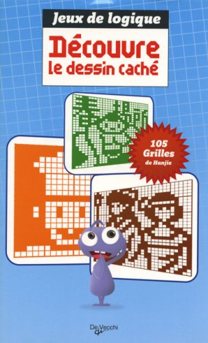 Découvre le dessin caché : 105 grilles de Hanjie : jeux de logique