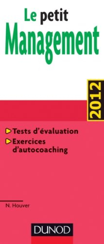 Le petit management : tests d'évaluation, exercices d'autocoaching
