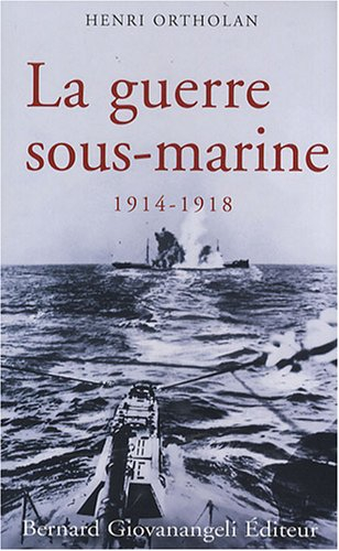 La guerre sous-marine : 1914-1918
