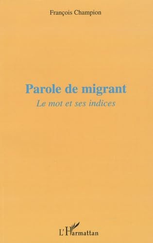 Parole de migrant : le mot et ses indices