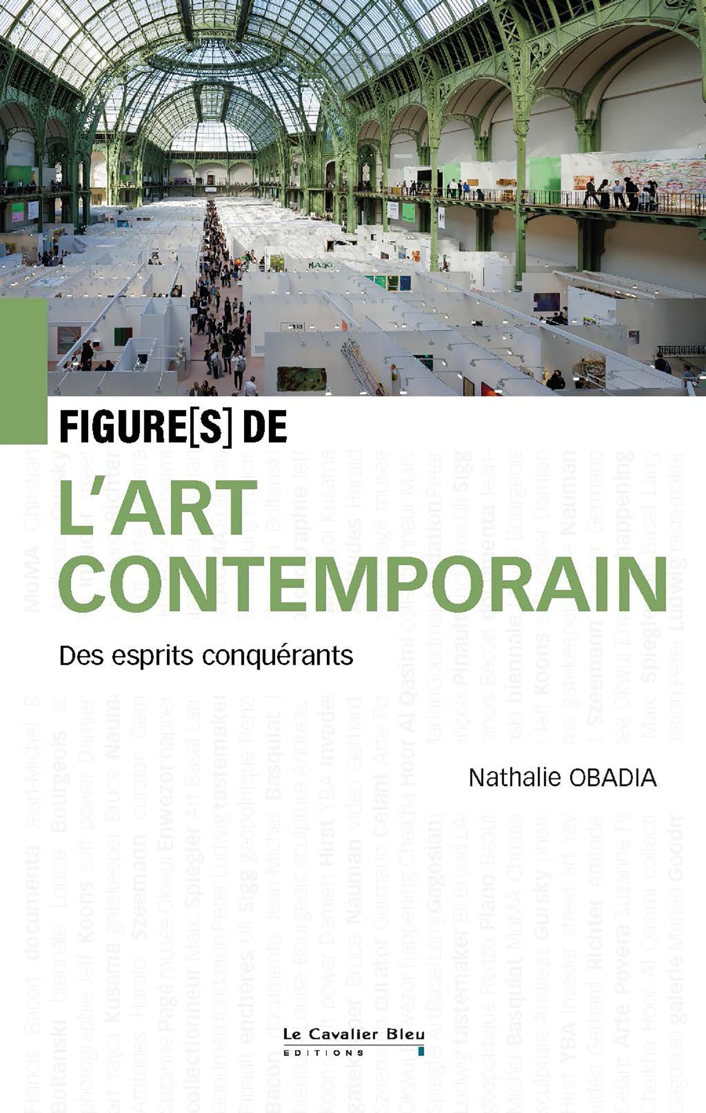 Figure(s) de l'art contemporain : des esprits conquérants