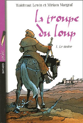 La troupe du loup. Vol. 1. Le moine