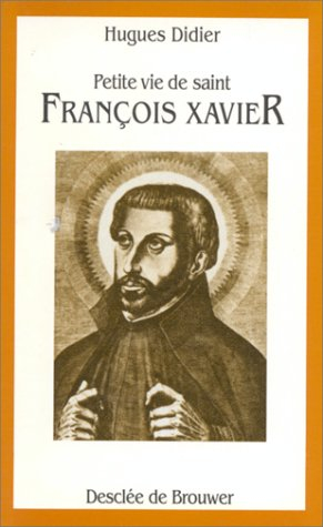 petite vie de saint françois xavier