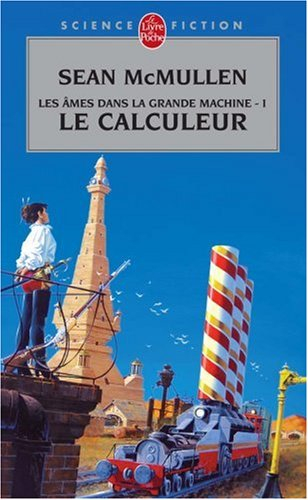 Les âmes dans la Grande Machine. Vol. 1. Le calculeur