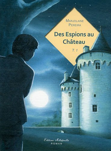 Des espions au château. Vol. 1