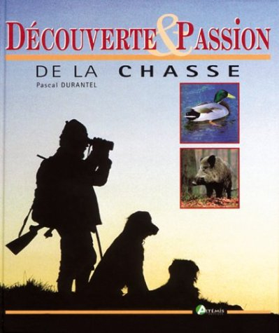 Découverte et passion de la chasse